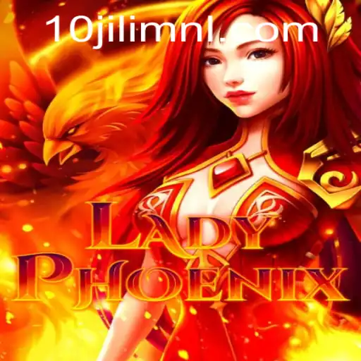 Discovering LadyPhoenix: A Comprehensive Guide to the Exhilarating Game by 10JILI.COM