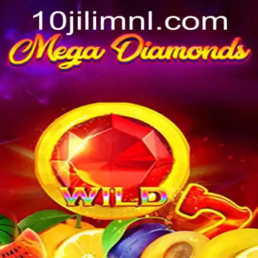 Experience the Excitement with MegaDiamond at 10JILI.COM